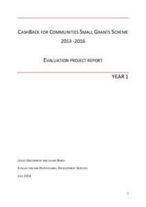 CASHBACK FOR COMMUNITIES SMALL GRANTS SCHEMEEVALUATION PROJECT REPORT YEAR 1