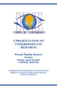 A PRESENTATION OF UNDERGRADUATE RESEARCH French Family Science Center Friday, April 19, 2013