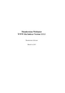 Thunderstone Webinator WWW Site Indexer VersionThunderstone Software March 16, 2015  Contents
