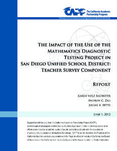 EXECUTIVE SUMMARY Since 1977, the Mathematics Diagnostic Testing Project (MDTP) has provided California teachers with free diagnostic tests designed to measure student readiness for secondary school mathematics courses.