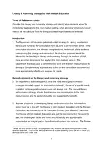 Literacy & Numeracy Strategy for Irish-Medium Education Terms of Reference – part a Consider the literacy and numeracy strategy and identify what elements would be immediately applicable to the Irish-medium setting, wh
