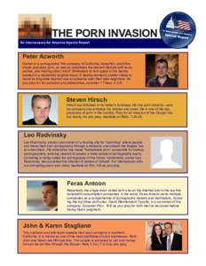 THE PORN INVASION An Intercessors for America Special Report Peter Acworth Owner of a pornographic film company in California, Acworth’s adult film studio produces porn, as well as celebrates the deviant lifestyle with