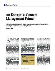BusinessMatters  An Enterprise Content Management Primer ECM is increasingly important in helping organizations manage and control content according to their business goals and legal needs