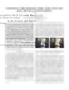 Inexpensive High Dynamic Range Video for Large Scale Security and Surveillance Stephen Mangiat and Jerry Gibson Electrical and Computer Engineering University of California, Santa Barbara, CAEmail: {smangiat, gibs
