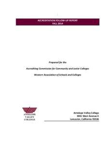 ACCREDITATION FOLLOW-UP REPORT FALL 2014 Prepared for the Accrediting Commission for Community and Junior Colleges Western Association of Schools and Colleges