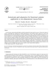 Journal of Computational Physics[removed]–46 www.elsevier.com/locate/jcp Anisotropic grid adaptation for functional outputs: application to two-dimensional viscous ﬂows David A. Venditti, David L. Darmofal