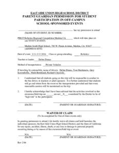 EAST SIDE UNION HIGH SCHOOL DISTRICT  PARENT/GUARDIAN PERMISSION FOR STUDENT PARTICIPATION IN OFF-CAMPUS SCHOOL-SPONSORED EVENTS has my permission to attend