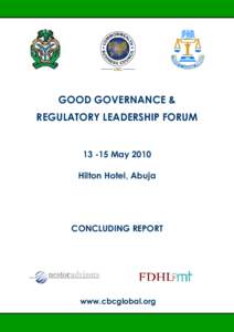 GOOD GOVERNANCE & REGULATORY LEADERSHIP FORUMMay 2010 Hilton Hotel, Abuja  CONCLUDING REPORT