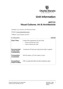 Unit Information AHT131 Visual Cultures: Art & Architecture Lecturers: Lycia Trouton with Marianne Dyson Email: [removed]