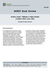 AprilNOREF Book R evi ew Anatol Lieven, Pakistan: A Hard Country (London: Allen Lane, 2011) Reviewed by Marco Mezzera