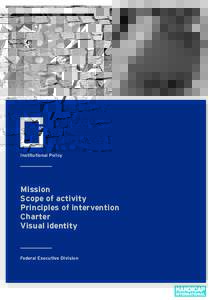 Institutional Policy  Mission Scope of activity Principles of intervention Charter