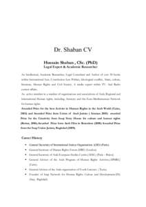 Dr. Shaban CV Hussain Shaban , CSc. (PhD) Legal Expert & Academic Researcher An Intellectual, Academic Researcher, Legal Consultant and Author of over 50 books within International Law, Constitution Law Politics, Ideolog