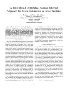 A Trust Based Distributed Kalman Filtering Approach for Mode Estimation in Power Systems Tao Jiang Ion Matei John S. Baras Institute for Systems Research and Department of Electrical and Computer Engineering University o