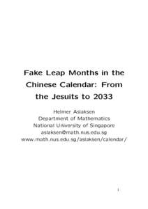 Fake Leap Months in the Chinese Calendar: From the Jesuits to 2033 Helmer Aslaksen Department of Mathematics National University of Singapore