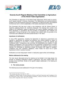 Seventy-fourth Regular Meeting of the Committee on Agriculture of the World Trade Organization The Committee on Agriculture of the World Trade Organization (WTO) held its seventyfourth regular meeting1 in Geneva, Switzer