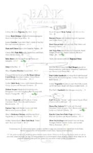 Lobster Buttered Popcorn, Bay Salt …6 GF Crispy Rock Shrimp in Spicy Hoisin-Lemongrass Sauce on Pickled Napa Slaw…14 Jicama Ceviche Tacos with Chef’s Catch of the Day Fish and Avocado Mousse…13 GF