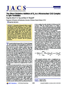 Communication pubs.acs.org/JACS The Direct Oxidative Addition of O2 to a Mononuclear Cr(I) Complex Is Spin Forbidden Fang Dai, Glenn P. A. Yap, and Klaus H. Theopold*