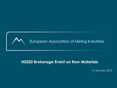 European Association of Mining Industries  H2020 Brokerage Event on Raw Materials 14 January[removed]
