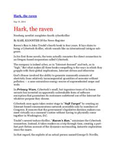 Hark, the raven Sep 19, 2014 Hark, the raven Newberg novelist completes fourth cyberthriller By KARL KLOOSTER Of the News-Register