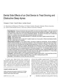 Dental Side Effects of an Oral Device to Treat Snoring and Obstructive Sleep Apnea Christopher C. Pantin,1,2 David R Hillman,1 and Marc Tennant2 (1) Department of Pulmonary Physiology, Sir Charles Gairdner Hospital, Nedl