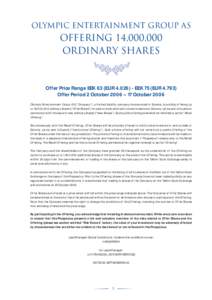 OLYMPIC ENTERTAINMENT GROUP AS  OFFERING 14,000,000 ORDINARY SHARES  Offer Price Range EEK 63 (EUR[removed]EEK 75 (EUR 4.793)