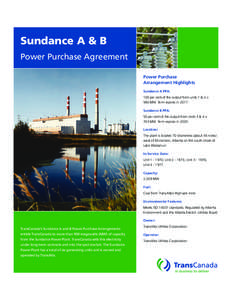 Sundance A & B Power Purchase Agreement Power Purchase Arrangement Highlights Sundance A PPA: 100 per cent of the output from units 1 & 2 =