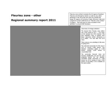 Fleurieu zone - other Regional summary report 2011 Fleurieu zone (other) includes the GI regions Southern Fleurieu and Kangaroo Island, as well as any other plantings in the zone that are near but outside the