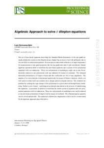 Algebraic Approach to solve t t¯ dilepton equations  The set of non-linear equations describing the Standard Model kinematics of the top quark antiqark production system in the dilepton decay channel has at most a four-