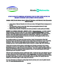 NETWORKS  ATRATO SELECTS HIBERNIA NETWORKS FOR ITS FIRST EVER NATIVE 100 GIGABIT ETHERNET DEPLOYMENT WITHIN EUROPE Multiple 100G Circuits Bolster Atrato’s Global IP Backbone with Hibernia’s Next Generation Network Ro