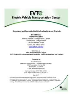 Automated and Connected Vehicle Implications and Analysis David Block Richard Raustad Electric Vehicle Transportation Center Florida Solar Energy Center 1679 Clearlake Road