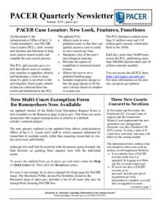 PACER Quarterly Newsletter January 2018 | pacer.gov PACER Case Locator: New Look, Features, Functions On December 9, the Administrative Office of the U.S.