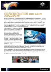 Australian Space Research Program – Project Factsheet  Scramjet-based access-to-space systems (SCRAMSPACE) As part of the Australian Space Research Program, the SCRAMSPACE project is leveraging Australia’s world lead