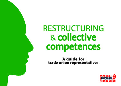 RESTRUCTURING & collective competences A guide for trade union representatives