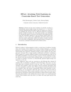RWset: Attacking Path Explosion in Constraint-Based Test Generation Peter Boonstoppel, Cristian Cadar, Dawson Engler Computer Systems Laboratory, Stanford University  Abstract. Recent work has used variations of symbolic