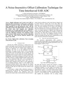 A Noise-Insensitive Offset Calibration Technique for Time Interleaved SAR ADC 1 Li Ding, Sai-Weng Sin, Seng-Pan U, R.P.Martins Analog and Mixed Signal VLSI Laboratory (http://www.fst.umac.mo/lab/ans_vlsi)