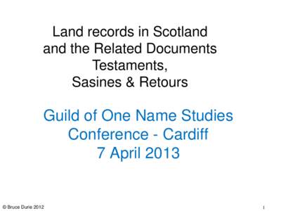 Land records in Scotland and the Related Documents Testaments, Sasines & Retours  Guild of One Name Studies