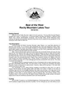 Best of the West Rocky Mountain Lakes Tour Inn-to-Inn Getting Started Welcome to the Rocky Mountain Lakes Inn-to-Inn cycle tour. This trip offers the best Western Canada has to offer in a cycling tour. 2 Provinces (Briti