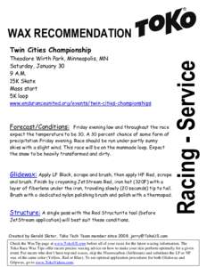 WAX RECOMMENDATION Theodore Wirth Park, Minneapolis, MN Saturday, January 30 9 A.M. 15K Skate Mass start