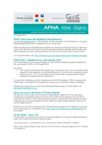 18 August[removed]APHA Takes Issue with Medibank Advertisement In a full page advertisement in The Australian and the Australian Financial Review on 13 August, Medibank appeared to blame hospitals for its own rising costs.