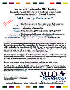 You are invited to join other MLD Families, Researchers, and Experts for a weekend of interaction and education at our 2010 North America . on 0th i