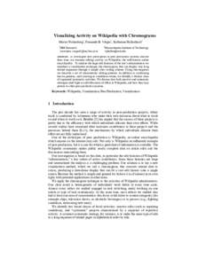 Visualizing Activity on Wikipedia with Chromograms Martin Wattenberg1, Fernanda B. Viégas1, Katherine Hollenbach2 1 IBM Research {mwatten, viegasf}@us.ibm.com