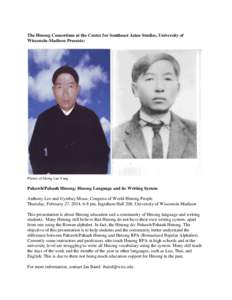 The Hmong Consortium at the Center for Southeast Asian Studies, University of Wisconsin-Madison Presents: Photos of Shong Lue Yang  Pahawh/Pahauh Hmong: Hmong Language and its Writing System