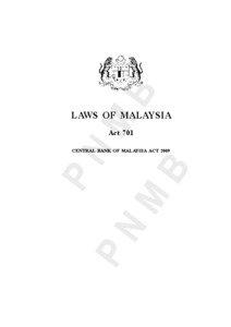 CENTRAL BANK OF MALAYSIA ACT[removed]Act 701)