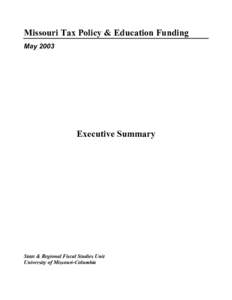 Missouri Tax Policy & Education Funding May 2003 Executive Summary  State & Regional Fiscal Studies Unit