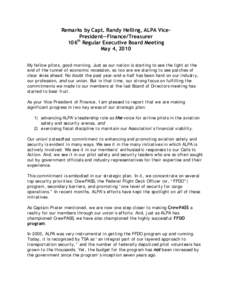 Remarks by Capt. Randy Helling, ALPA VicePresident―Finance/Treasurer th 106 Regular Executive Board Meeting May 4, 2010 My fellow pilots, good morning. Just as our nation is starting to see the light at the end of the 