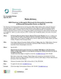 For Immediate Release April 29, 2015 Media Advisory  NEH Chairman to Recognize Minnesota for Humanities Leadership