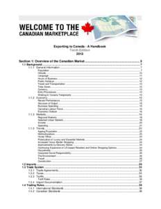 Exporting to Canada - A Handbook Tenth Edition 2013 Section 1: Overview of the Canadian Market .............................................................. 3  1.1 Background ...........................................