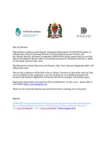 Dear Sir/Madam, The Institute of African Leadership for Sustainable Development (UONGOZI Institute), in collaboration with the Tanzanian Ministry of Natural Resources and Tourism, and the Finnish Fund for Industrial Coop