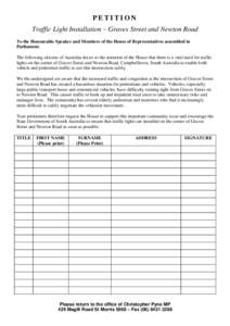 PETITION Traffic Light Installation – Graves Street and Newton Road To the Honourable Speaker and Members of the House of Representatives assembled in Parliament. The following citizens of Australia draws to the attent