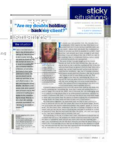 Reproduced with the permission of choice Magazine, www.choice-online.com  “Are my doubts holding back my client?” the situation